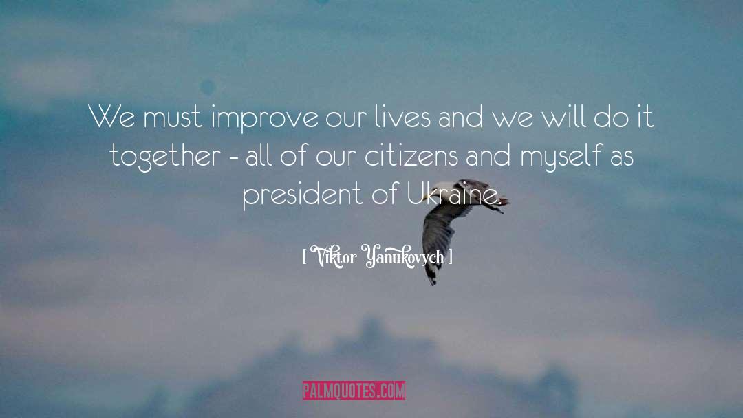 Responsibilities Of Citizens quotes by Viktor Yanukovych
