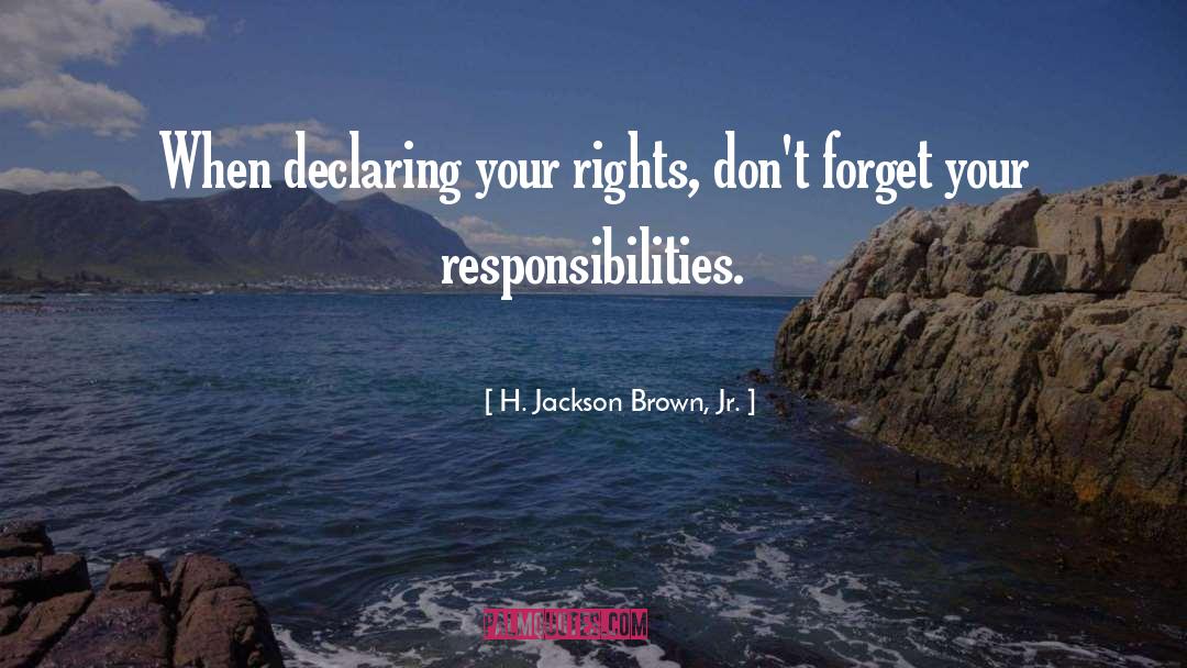 Responsibilities quotes by H. Jackson Brown, Jr.