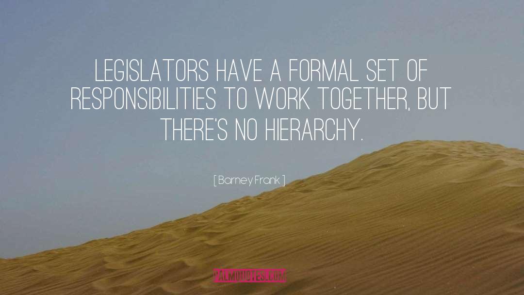 Responsibilities quotes by Barney Frank