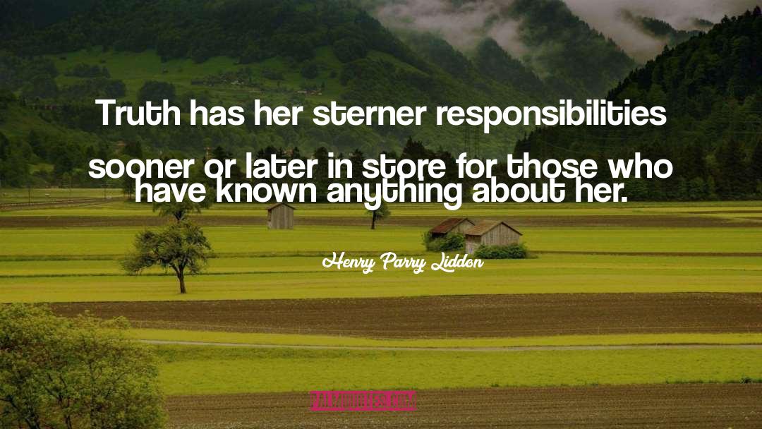 Responsibilities quotes by Henry Parry Liddon