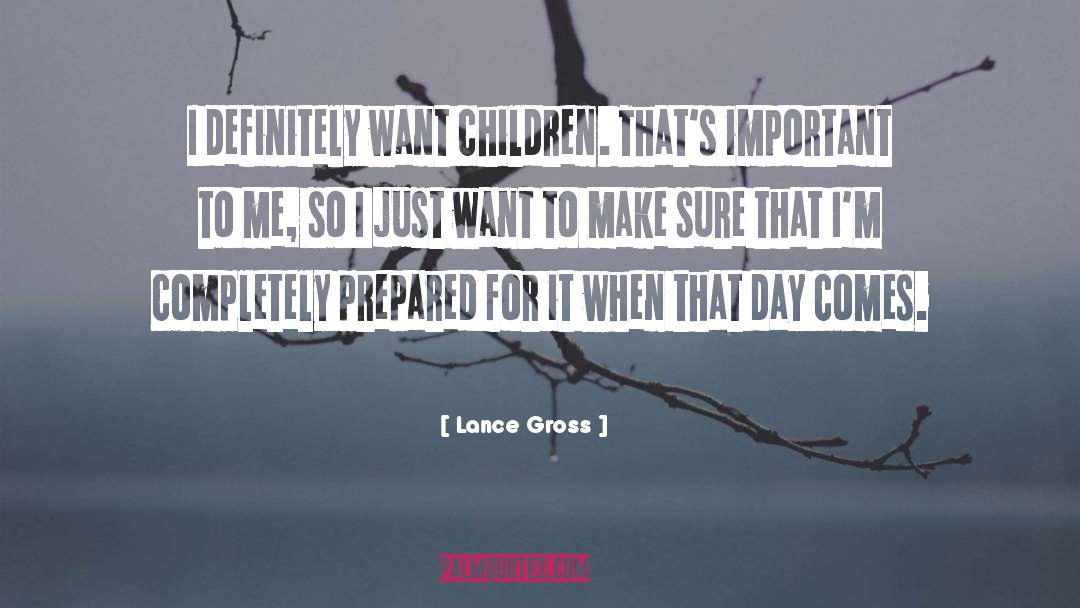 Responsibility For Children quotes by Lance Gross