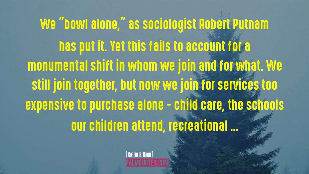 Responsibility For Children quotes by Robert B. Reich