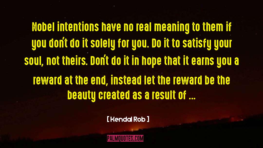 Responsibility For Your Actions quotes by Kendal Rob