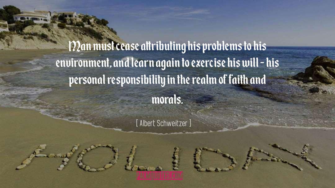 Responsibility For Your Life quotes by Albert Schweitzer