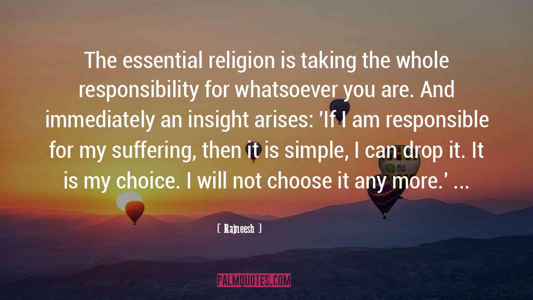 Responsibility For Yourself quotes by Rajneesh