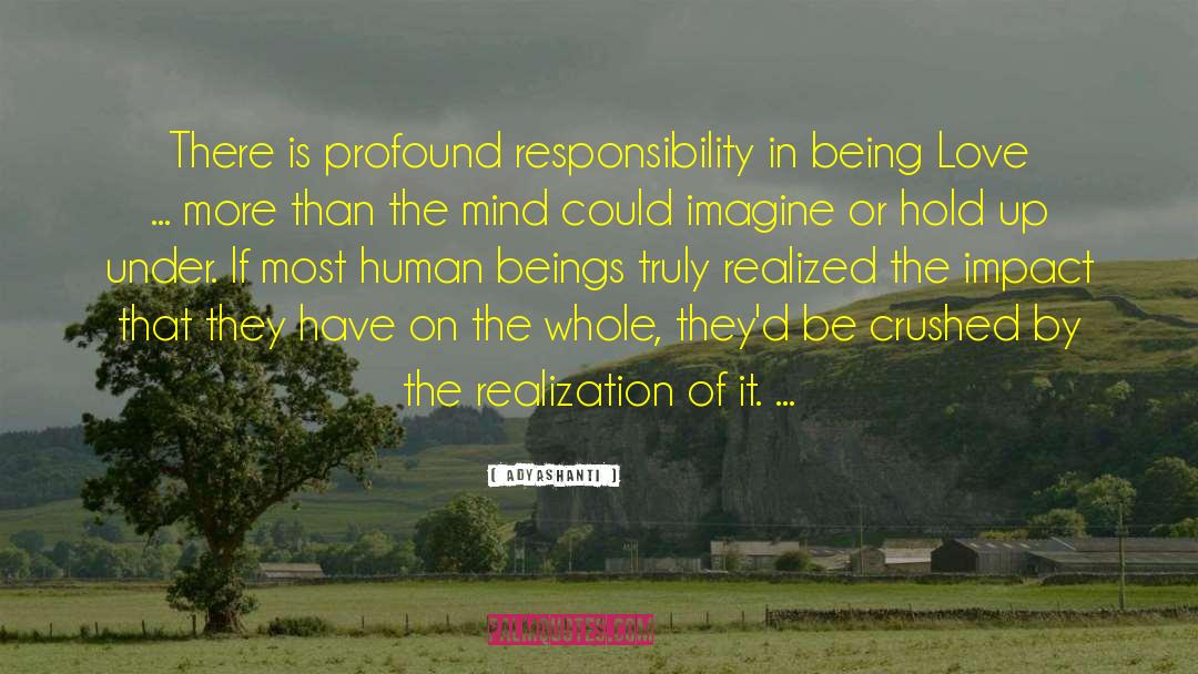 Responsibility Of Love quotes by Adyashanti