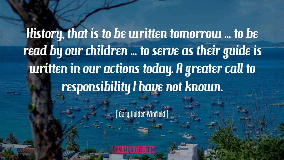 Responsibility quotes by Gary Holder-Winfield