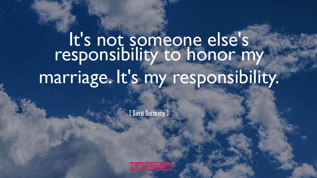 Responsibility quotes by David Duchovny