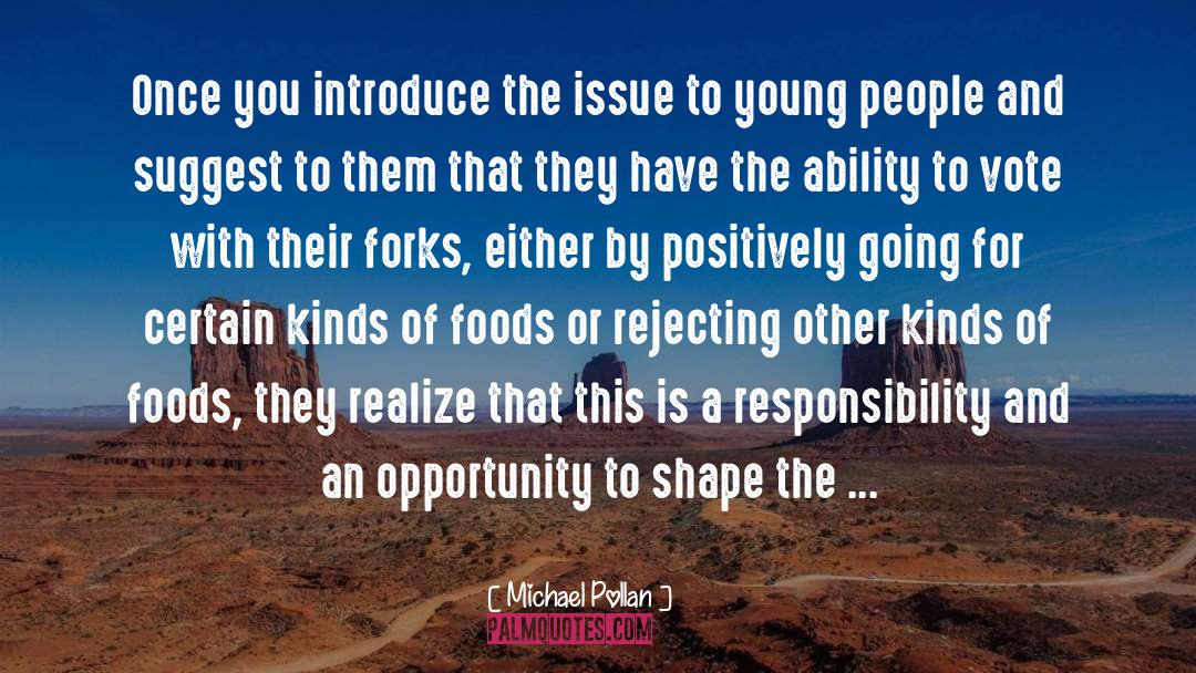 Responsibility quotes by Michael Pollan
