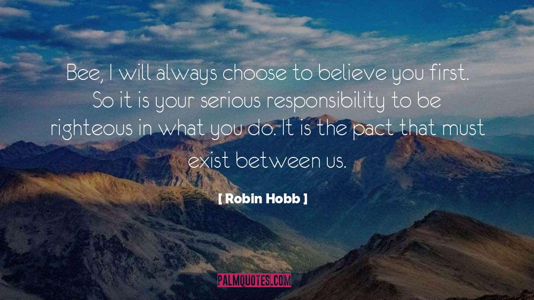 Responsibility quotes by Robin Hobb