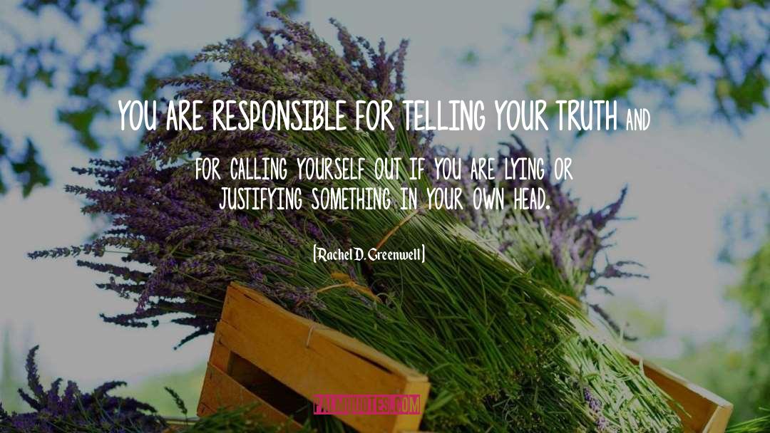 Responsible For Your Choices quotes by Rachel D. Greenwell