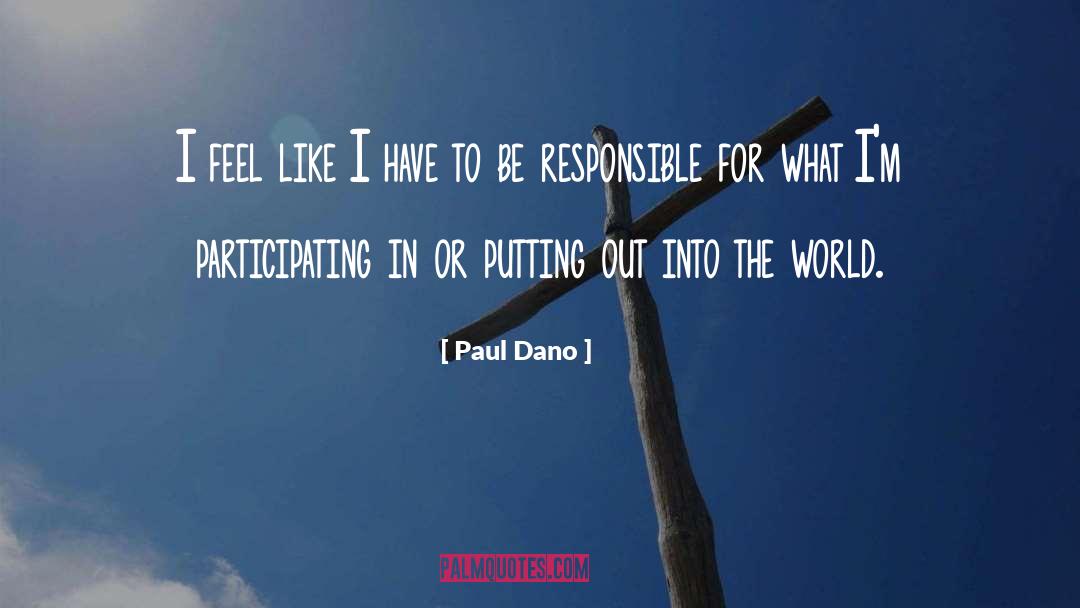 Responsible Power quotes by Paul Dano