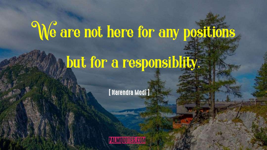 Responsiblity quotes by Narendra Modi