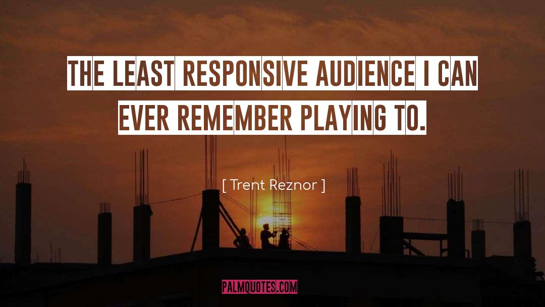 Responsive quotes by Trent Reznor