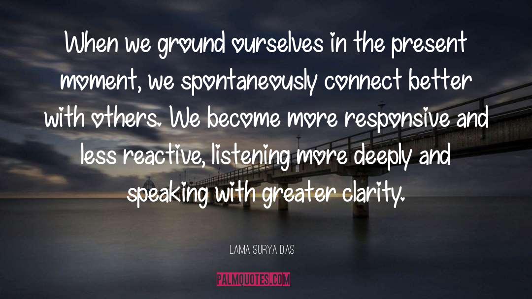 Responsiveness quotes by Lama Surya Das