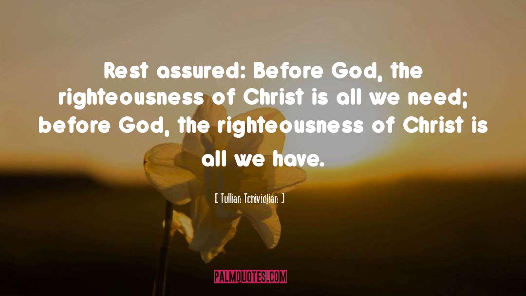 Rest Assured quotes by Tullian Tchividjian