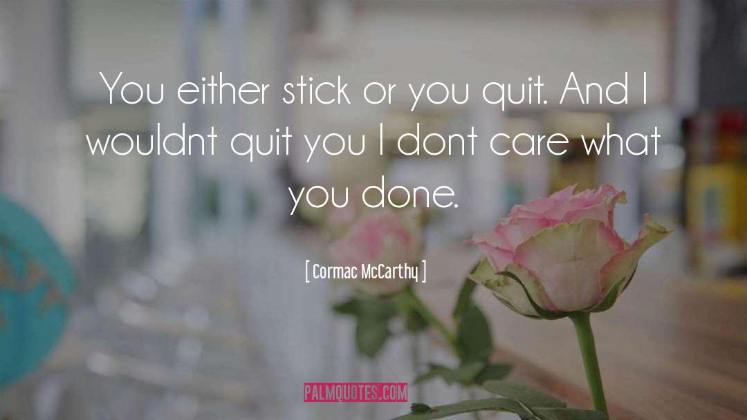 Rest Dont Quit quotes by Cormac McCarthy