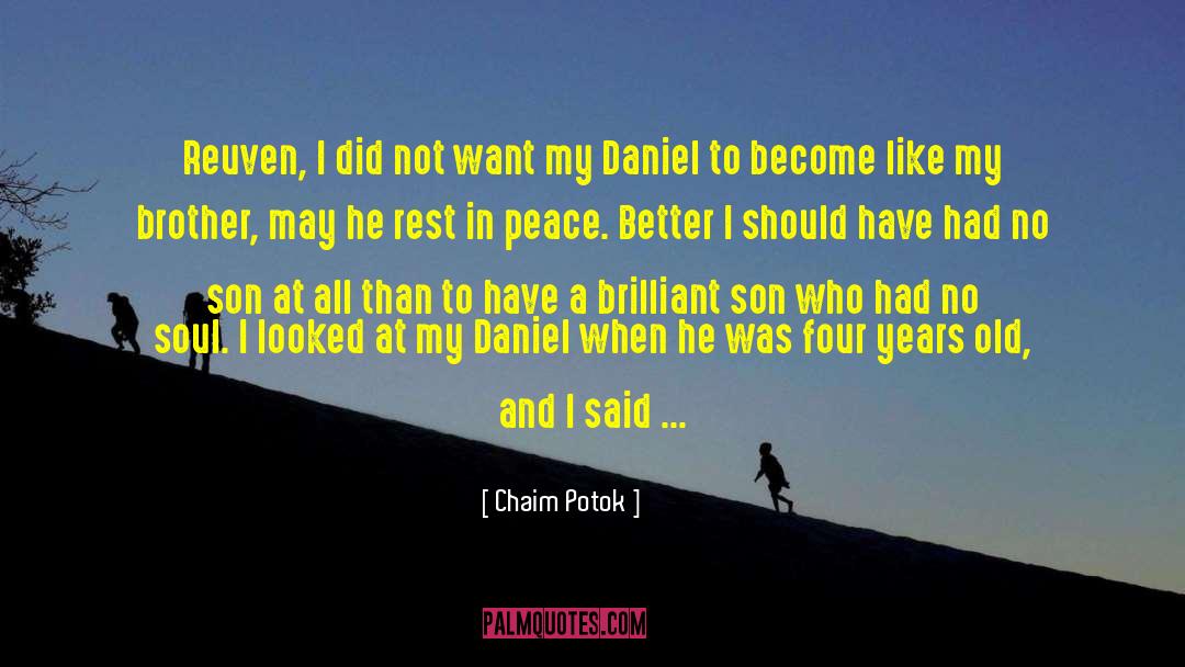 Rest In Peace No More Pain quotes by Chaim Potok
