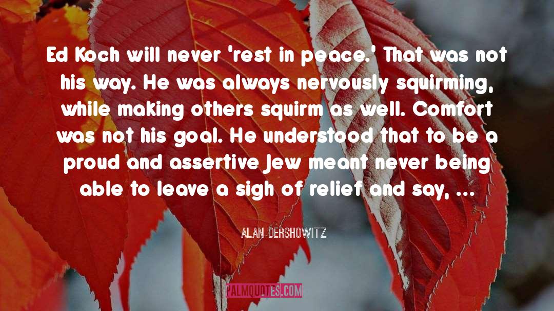 Rest In Peace quotes by Alan Dershowitz