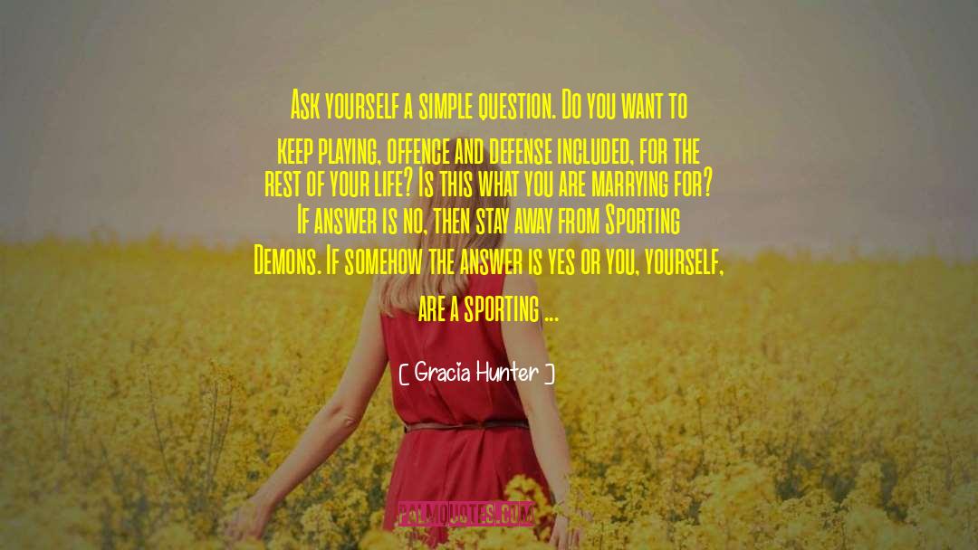 Rest Of Your Life quotes by Gracia Hunter