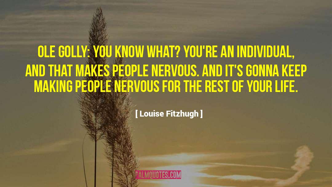 Rest Of Your Life quotes by Louise Fitzhugh