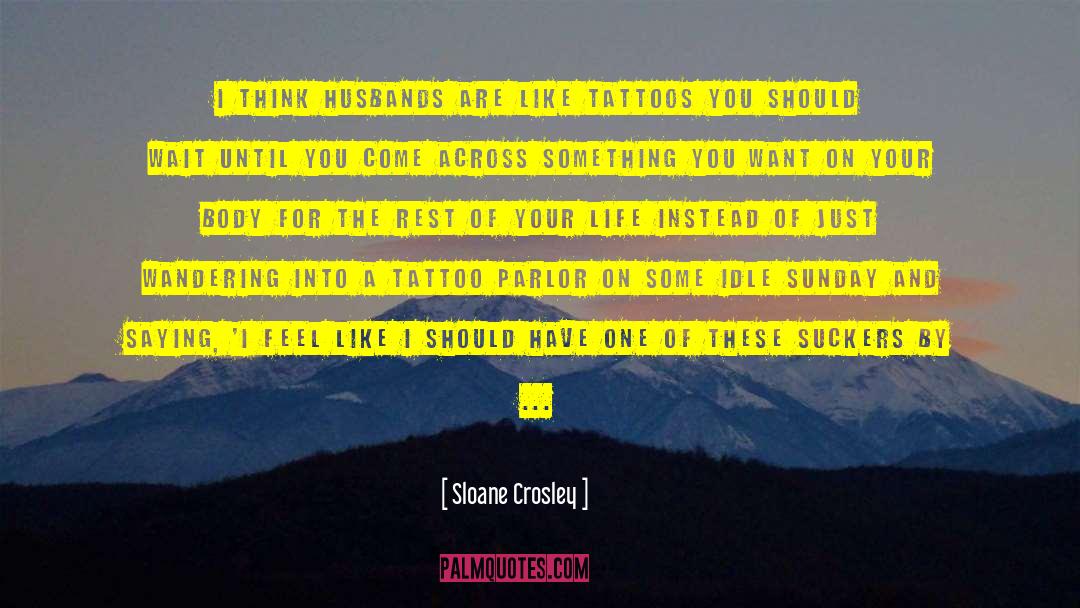 Rest Of Your Life quotes by Sloane Crosley