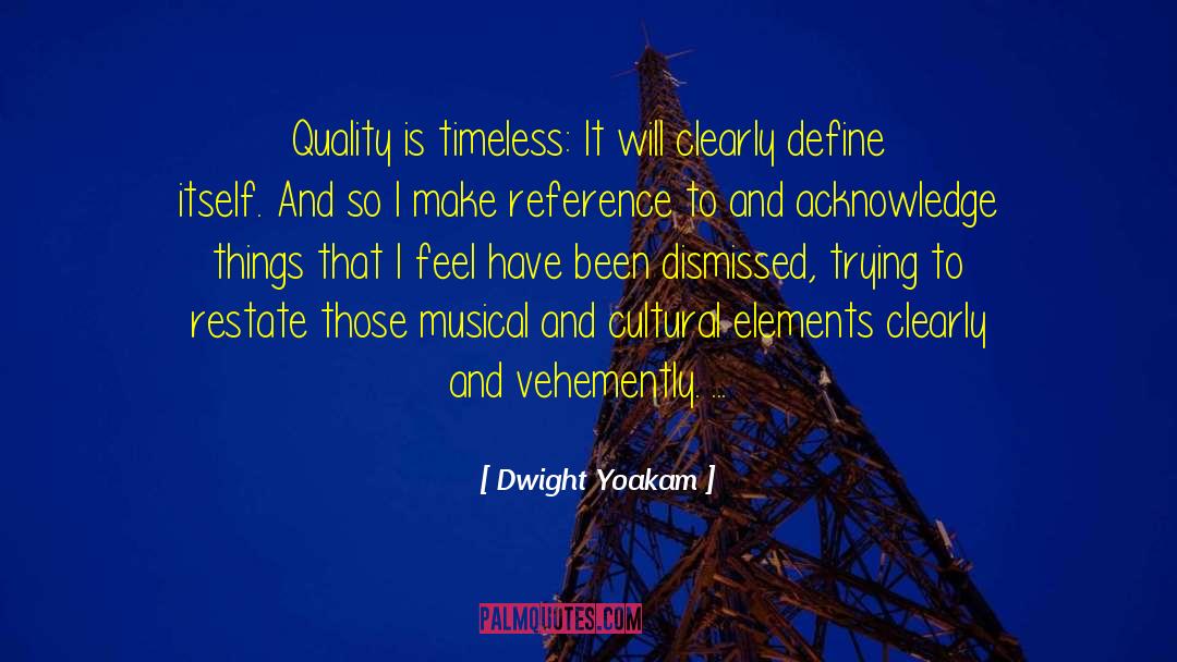 Restate quotes by Dwight Yoakam