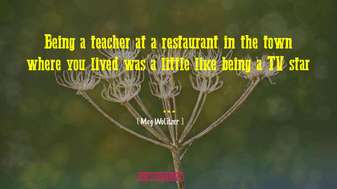 Restaurant Indianapolis quotes by Meg Wolitzer