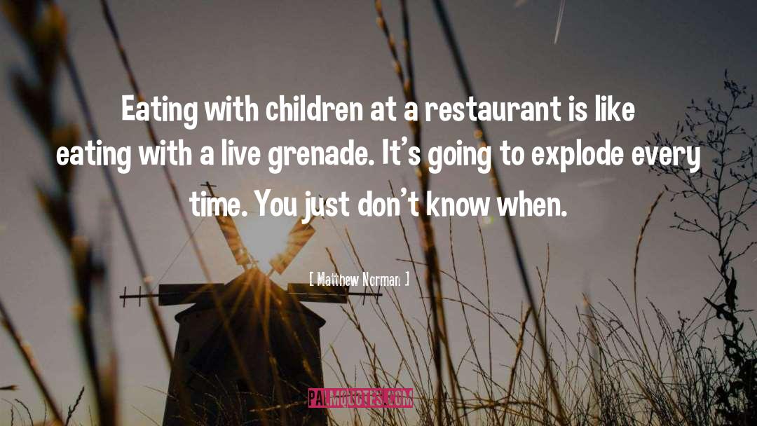 Restaurant quotes by Matthew Norman