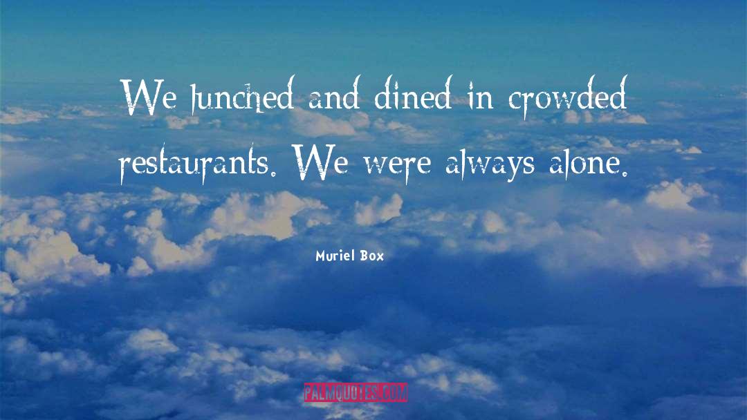 Restaurants In Maui quotes by Muriel Box