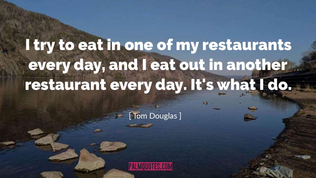 Restaurants In Maui quotes by Tom Douglas