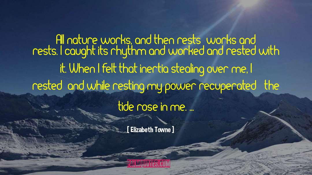 Rested quotes by Elizabeth Towne