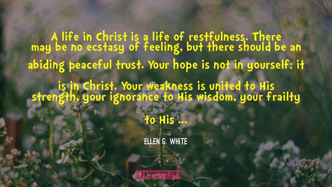 Restfulness quotes by Ellen G. White