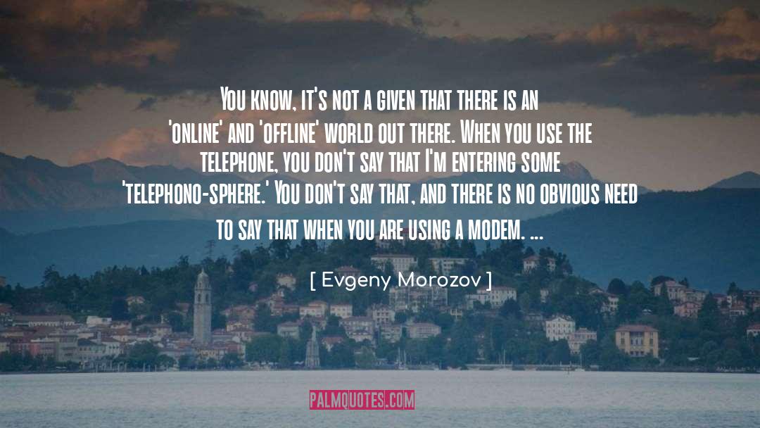 Restituzione Modem quotes by Evgeny Morozov