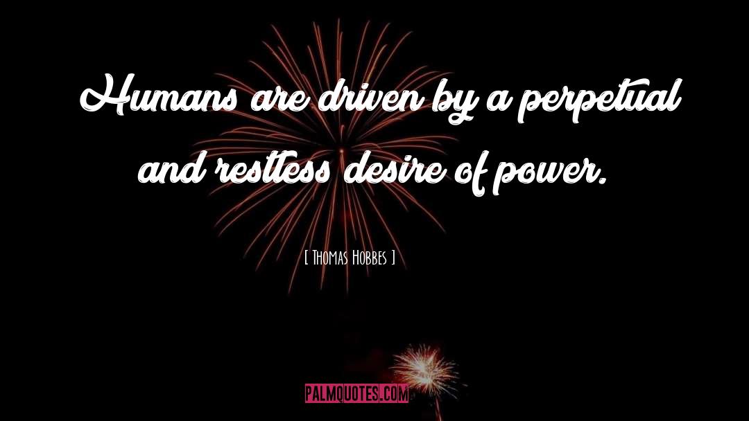 Restless Desire quotes by Thomas Hobbes