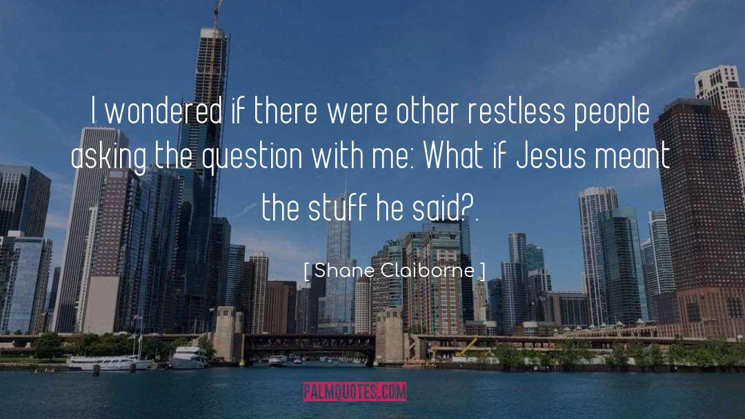 Restless quotes by Shane Claiborne