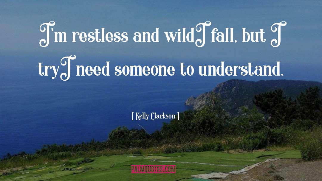 Restless quotes by Kelly Clarkson