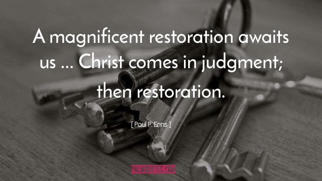Restoration quotes by Paul P. Enns