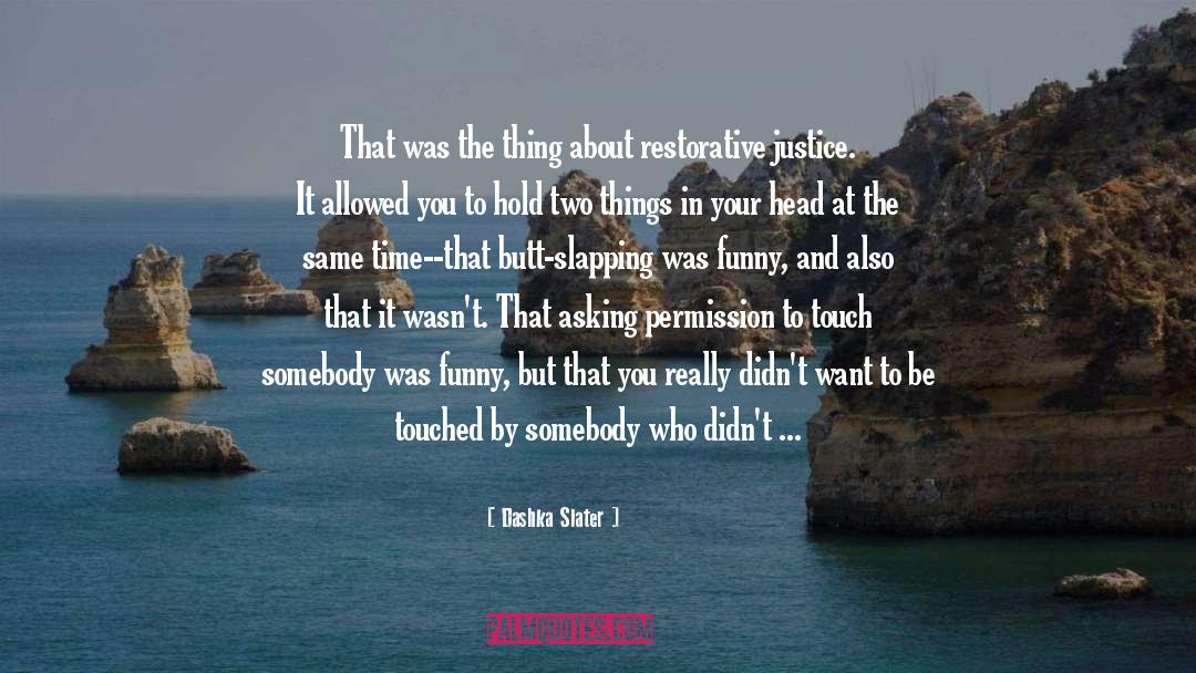 Restorative Justice quotes by Dashka Slater