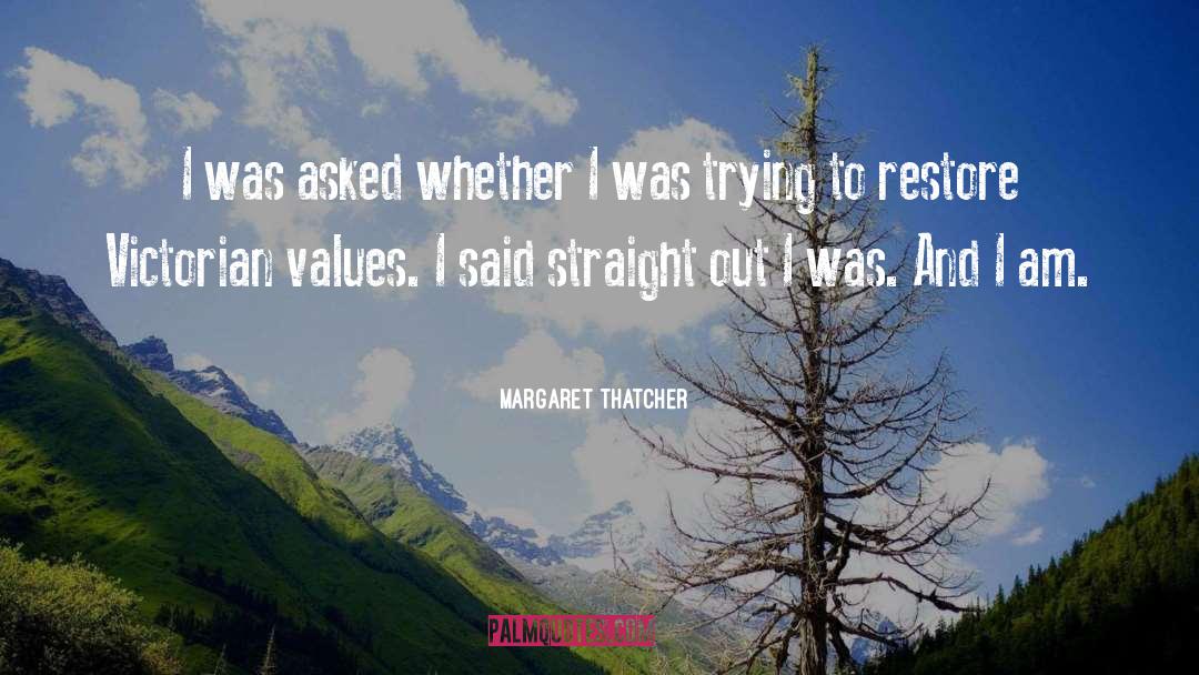 Restore Me quotes by Margaret Thatcher