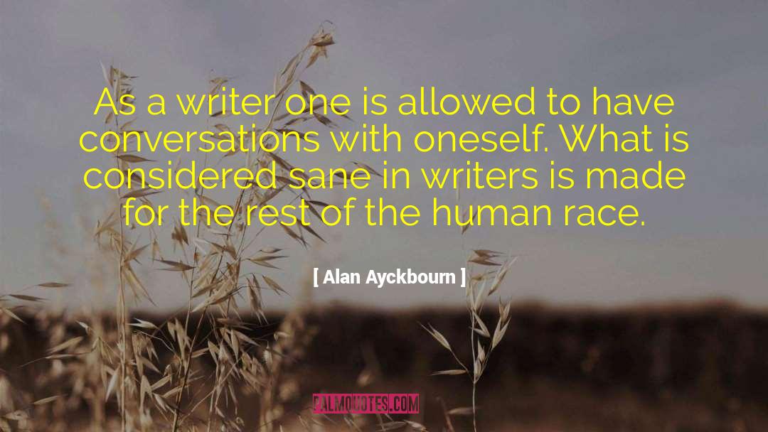 Restored To Sanity quotes by Alan Ayckbourn