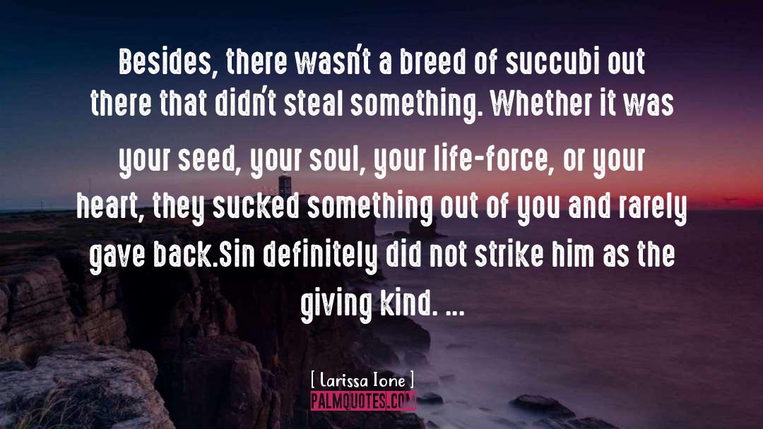 Restoring Your Soul quotes by Larissa Ione