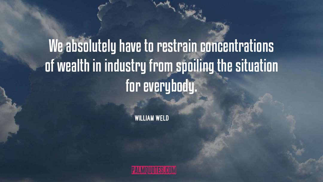 Restrain quotes by William Weld
