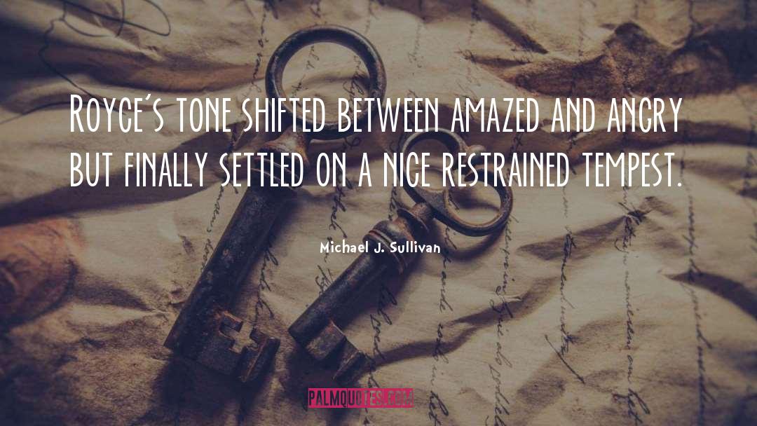 Restrained quotes by Michael J. Sullivan