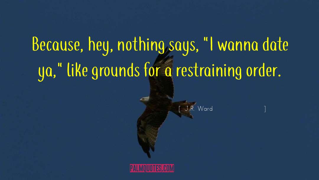 Restraining Order quotes by J.R. Ward