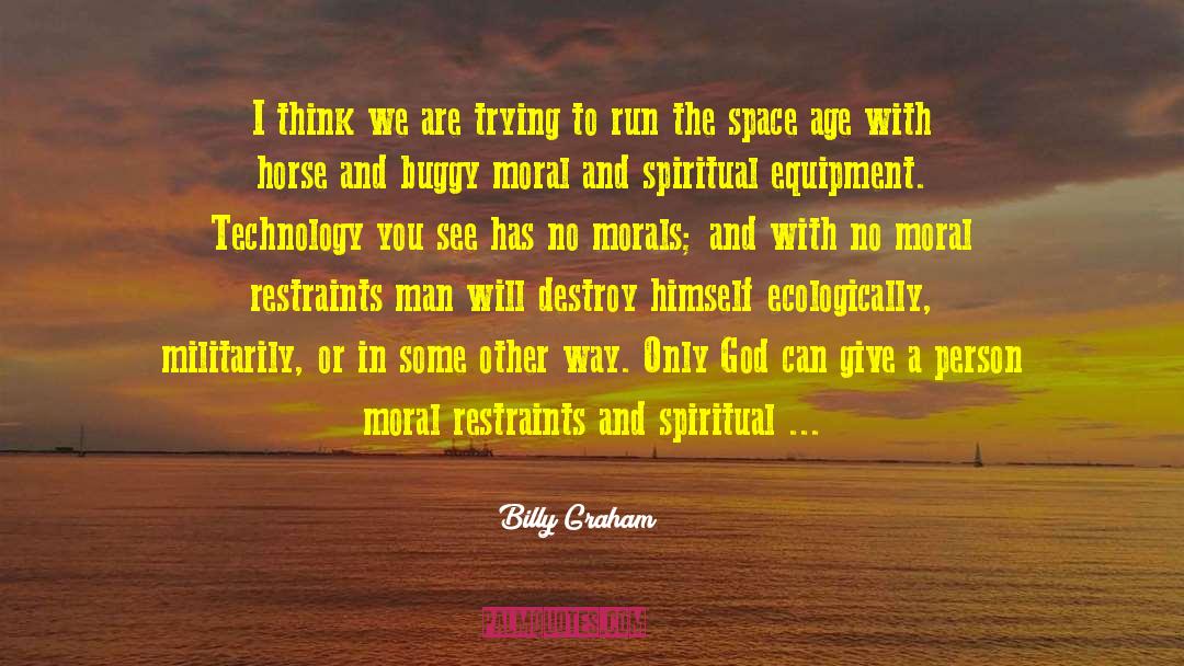 Restraints quotes by Billy Graham