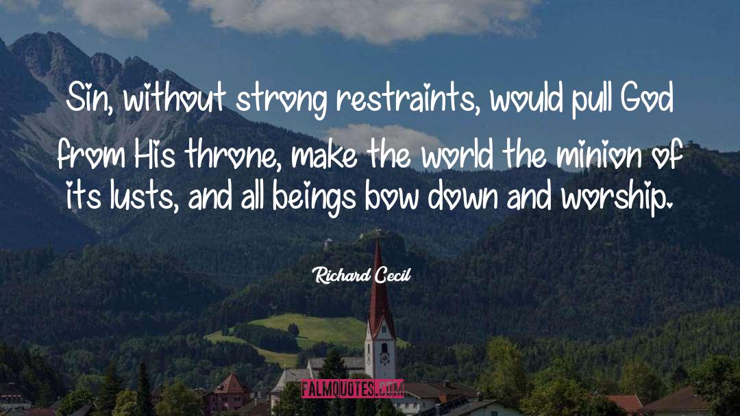 Restraints quotes by Richard Cecil