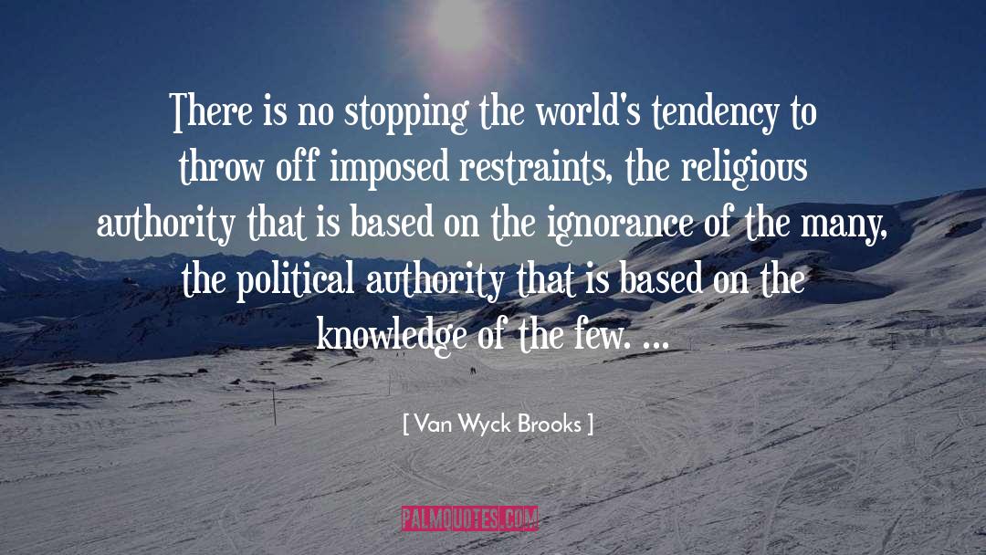 Restraints quotes by Van Wyck Brooks