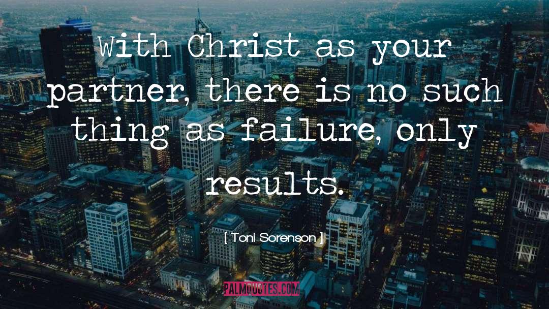 Results quotes by Toni Sorenson