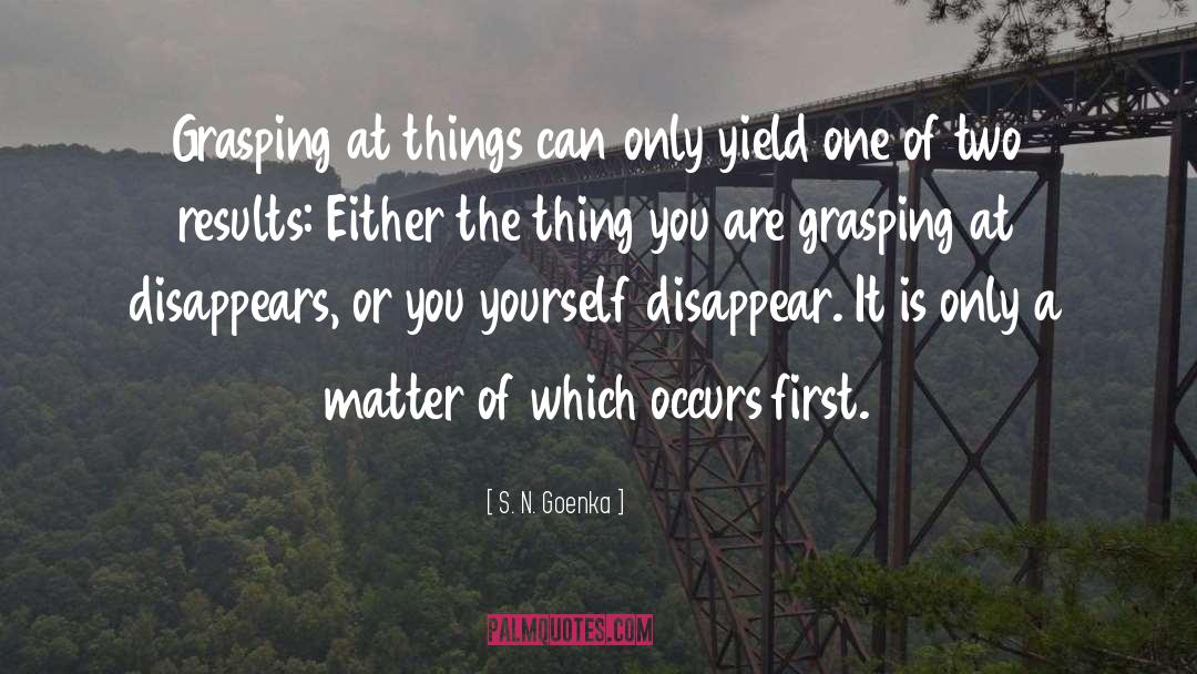Results quotes by S. N. Goenka